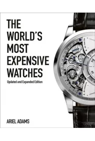 The World`s Most Expensive Watches