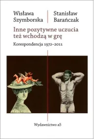 Inne pozytywne uczucia te� wchodz� w gr�. Korespondencja 1972-2011