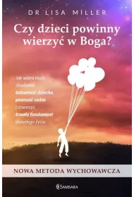 Czy dzieci powinny wierzy� w Boga?