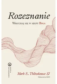 Rozeznanie. Ws�uchaj si� w szept Boga