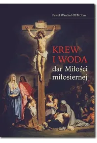 Krew i woda. Dar mi�o�ci mi�osiernej