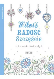 Kolorowanki dla doros�ych. Mi�o��, rado��, szcz�cie (wyd. 2022)