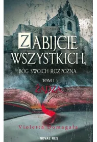 Zabijcie wszystkich, Bg swoich rozpozna T.1 dza