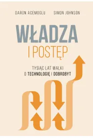 W�adza i post�p. Tysi�c lat walki o technologi� i dobrobyt