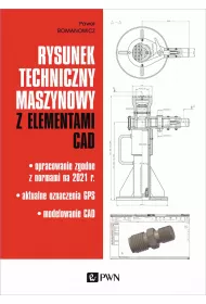 Rysunek techniczny maszynowy z elementami CAD. Opracowanie zgodne z normami na 2021 r. Aktualne oznaczenia GPS Modelowanie CAD