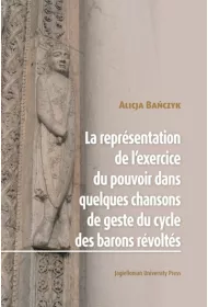 La Repr�sentation de l’exercice du pouvoir dans quelques chansons de geste du cycle des barons r�volt�s