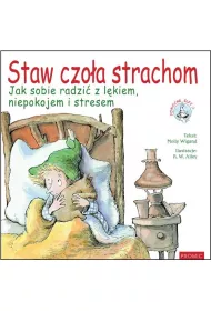 Staw czo�a strachom. Jak sobie radzi� z l�kiem