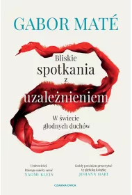 Bliskie spotkania z uzalenieniem. W wiecie godnych duchw