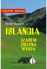 Islandia. Czasem zielona wyspa