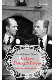 Kabaret Starszych Pan�w. �yciorys nieautoryzowany