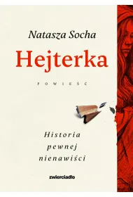 Hejterka. Historia pewnej nienawi�ci