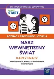 Pewny start. Pozna� i zrozumie� uczucia. Nasz wewn�trzny �wiat. Karty pracy