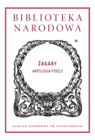 �agary. Antologia poezji. Biblioteka Narodowa
