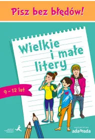 Wielkie i ma�e litery. Pisz bez b��d�w