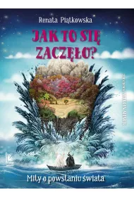 Jak to si zaczo? Mity o powstaniu wiata