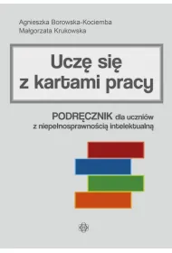 Ucz� si� z kartami pracy podr�cznik dla uczni�w z niepe�nosprawno�ci� intelektualn�