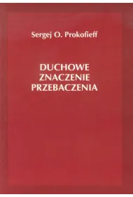 Duchowe znaczenie przebaczenia