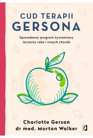 eBook Cud terapii Gersona. Sprawdzony program ywieniowy leczenia raka i innych chorb mobi epub