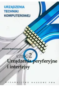 Urz�dzenia techniki komputerowej. Cz�� 2. Urz�dzenia peryferyjne i interfejsy