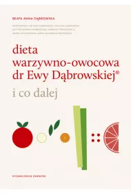 Dieta warzywno-owocowa dr Ewy D�browskiej i co dalej