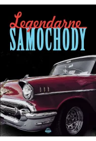 Legendarne samochody. Historia motoryzacji