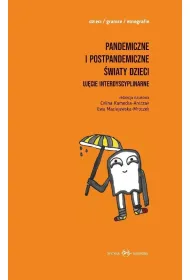 Pandemiczne i postpandemiczne �wiaty dzieci T.1-2