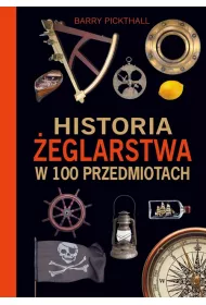 Historia �eglarstwa w 100 przedmiotach