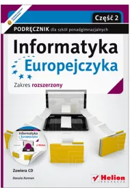Informatyka Europejczyka. Informatyka. Podr�cznik dla szk� ponadgimnazjalnych. Zakres rozszerzony. Cz�� 2 (Wydanie II)
