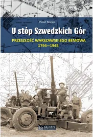 U st�p Szwedzkich G�r. Przesz�o�� warszawskiego Bemowa 1794–1945