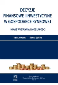 eBook Decyzje finansowe i inwestycyjne w gospodarce rynkowej. Nowe wyzwania i moliwoci. Tom 10 pdf