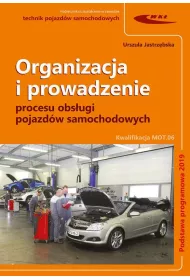 Organizacja i prowadzenie procesu obsugi pojazdw samochodowych. Kwalifikacja MOT.06