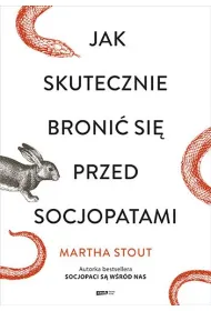 Jak skutecznie broni� si� przed socjopatami