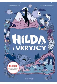 Hilda i Ukryjcy. Hilda. Tom 1