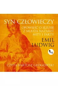 Audiobook Syn czowieczy. Opowie o Jezusie z miasta Nazaret. Mity i fakty mp3