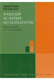 Wyk�ady ze wst�pu do matematyki. Wprowadzenie do teorii mnogo�ci