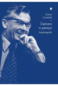 Zapisane w pamici, czyli meandry mojego ycia