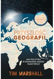 Przyszo geografii. Jak polityka w kosmosie zmieni nasz wiat