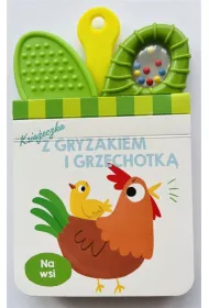 Na wsi. Ksi��eczka z gryzakiem i grzechotk�