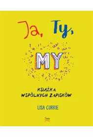 Ja, Ty, My. Ksi��ka wsp�lnych zapisk�w * *