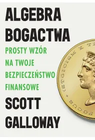Algebra bogactwa. Prosty wz�r na twoje bezpiecze�stwo finansowe