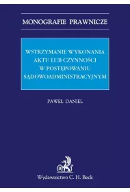 eBook Wstrzymanie wykonania aktu lub czynnoci w postpowaniu sdowoadministracyjnym pdf