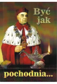 By� jak pochodnia