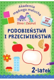 Akademia m�drego malucha. Dino i Zauru�. Podobie�stwa i przeciwie�. 2-latek