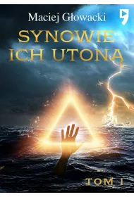 Synowie ich uton�. Tom 1