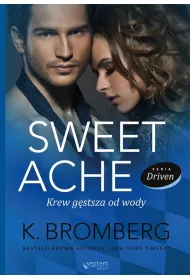 Sweet Ache. Krew g�stsza od wody. Driven. Tom 6