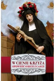 W cieniu krzy�a. Opowie�� o Ricie z Cascii (pocket)