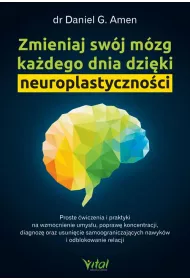 Zmieniaj swj mzg kadego dnia dziki neuroplastycznoci