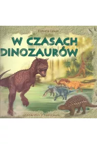 W czasach dinozaur�w. Opowie�ci z naklejkami