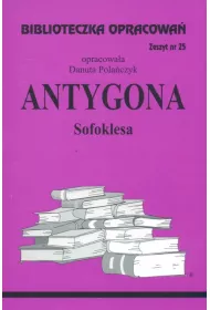 Antygona. Biblioteczka opracowa. Zeszyt nr 25