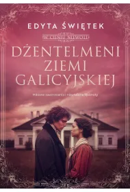 D�entelmeni ziemi galicyjskiej. W cieniu niewoli. Tom 1